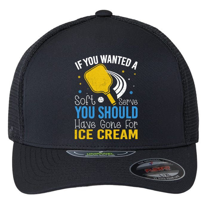 If You Wanted Soft Serve You Should Have Gone For Ice Cream Flexfit Unipanel Trucker Cap