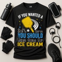 If You Wanted Soft Serve You Should Have Gone For Ice Cream Performance Shirt