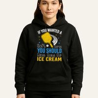 If You Wanted Soft Serve You Should Have Gone For Ice Cream Hoodie