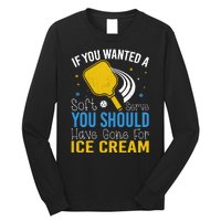 If You Wanted Soft Serve You Should Have Gone For Ice Cream Long Sleeve Shirt