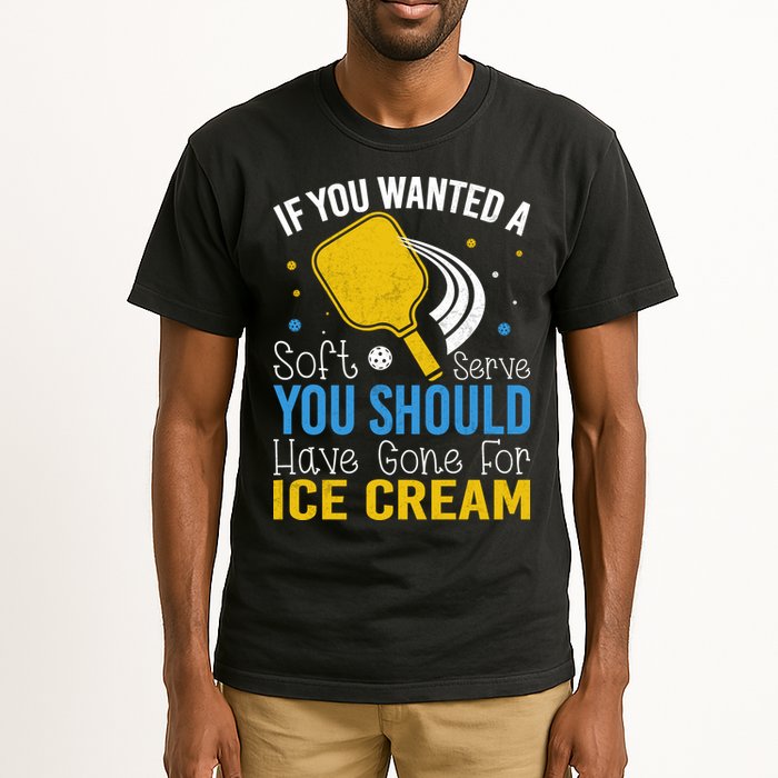 If You Wanted Soft Serve You Should Have Gone For Ice Cream Tall T-Shirt