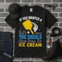 If You Wanted Soft Serve You Should Have Gone For Ice Cream Tall T-Shirt
