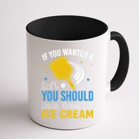 If You Wanted Soft Serve You Should Have Gone For Ice Cream Mug
