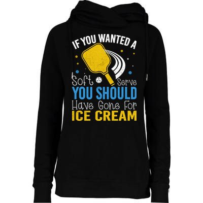 If You Wanted Soft Serve You Should Have Gone For Ice Cream Womens Funnel Neck Pullover Hood