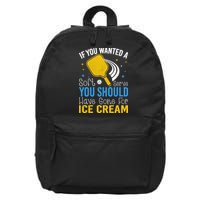 If You Wanted Soft Serve You Should Have Gone For Ice Cream 16 in Basic Backpack