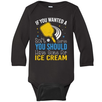 If You Wanted Soft Serve You Should Have Gone For Ice Cream Baby Long Sleeve Bodysuit