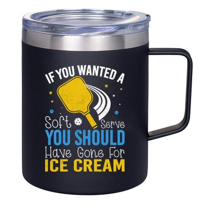 If You Wanted Soft Serve You Should Have Gone For Ice Cream 12oz Stainless Steel Coffee Mug