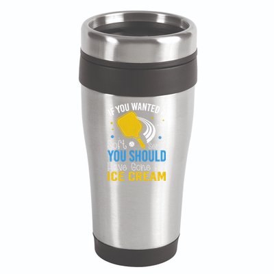 If You Wanted Soft Serve You Should Have Gone For Ice Cream 16oz Travel Tumbler