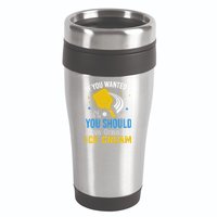 If You Wanted Soft Serve You Should Have Gone For Ice Cream 16oz Travel Tumbler