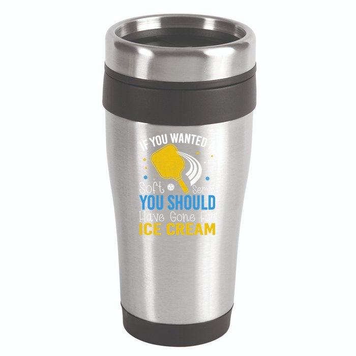 If You Wanted Soft Serve You Should Have Gone For Ice Cream 16oz Travel Tumbler