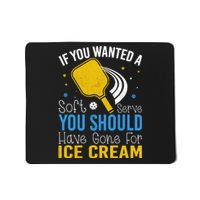 If You Wanted Soft Serve You Should Have Gone For Ice Cream Mousepad