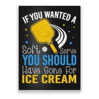 If You Wanted Soft Serve You Should Have Gone For Ice Cream Poster