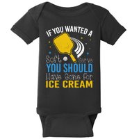 If You Wanted Soft Serve You Should Have Gone For Ice Cream Baby Bodysuit