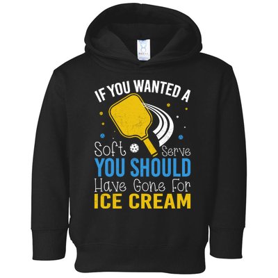 If You Wanted Soft Serve You Should Have Gone For Ice Cream Toddler Hoodie