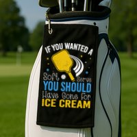 If You Wanted Soft Serve You Should Have Gone For Ice Cream Golf Towel