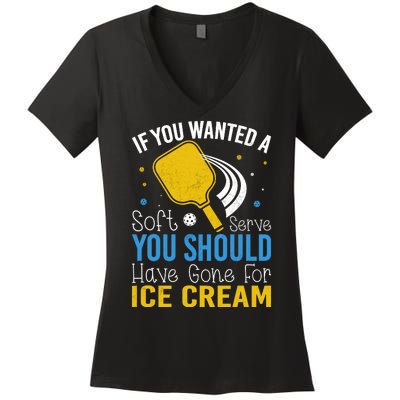 If You Wanted Soft Serve You Should Have Gone For Ice Cream Women's V-Neck T-Shirt