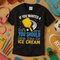 If You Wanted Soft Serve You Should Have Gone For Ice Cream Kids T-Shirt