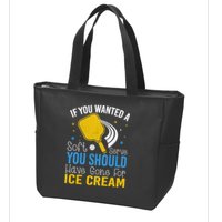 If You Wanted Soft Serve You Should Have Gone For Ice Cream Zip Tote Bag