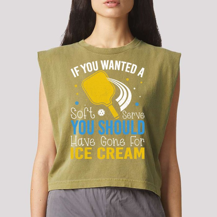 If You Wanted Soft Serve You Should Have Gone For Ice Cream Garment-Dyed Women's Muscle Tee