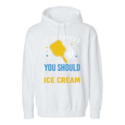 If You Wanted Soft Serve You Should Have Gone For Ice Cream Garment-Dyed Fleece Hoodie