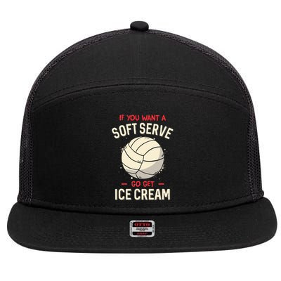 If You Want A Soft Serve Voleyball 7 Panel Mesh Trucker Snapback Hat