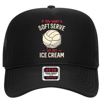 If You Want A Soft Serve Voleyball High Crown Mesh Back Trucker Hat