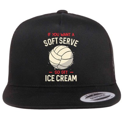 If You Want A Soft Serve Voleyball Flat Bill Trucker Hat