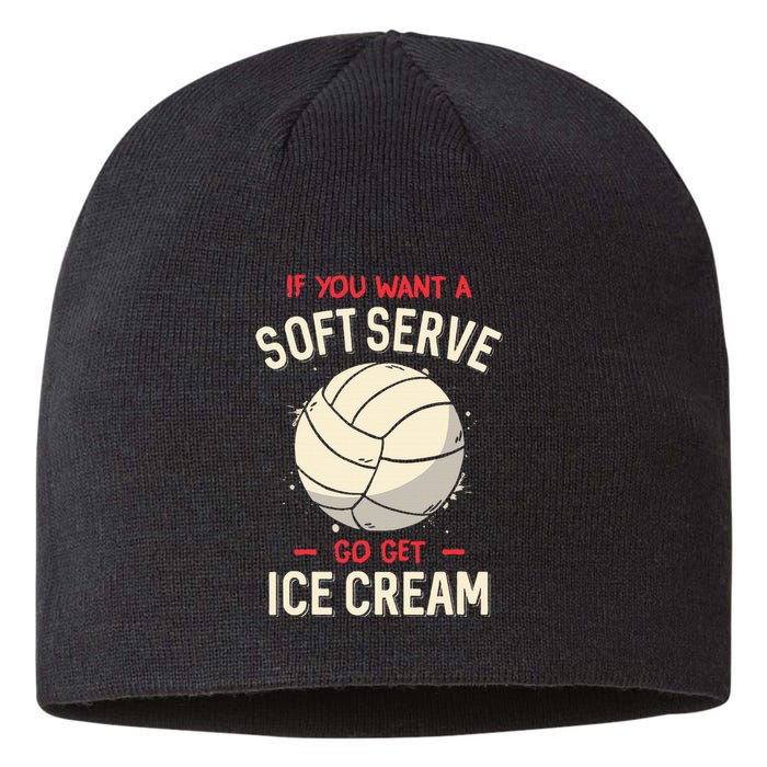 If You Want A Soft Serve Voleyball Sustainable Beanie