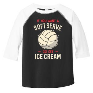 If You Want A Soft Serve Voleyball Toddler Fine Jersey T-Shirt