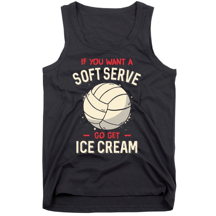 If You Want A Soft Serve Voleyball Tank Top