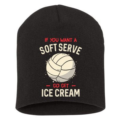 If You Want A Soft Serve Voleyball Short Acrylic Beanie