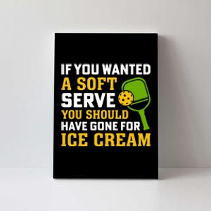 If You Wanted A Soft Serve You Should Have Gone For Ice Cream Canvas