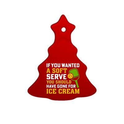 If You Wanted A Soft Serve You Should Have Gone For Ice Cream Ceramic Tree Ornament