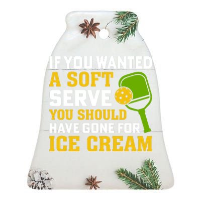 If You Wanted A Soft Serve You Should Have Gone For Ice Cream Ceramic Bell Ornament