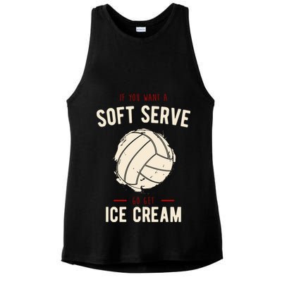 If You Want A Soft Serve Go Get Ice Cream Funny Vollyball Ladies PosiCharge Tri-Blend Wicking Tank