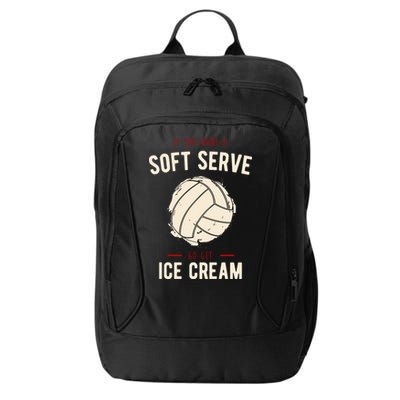 If You Want A Soft Serve Go Get Ice Cream Funny Vollyball City Backpack