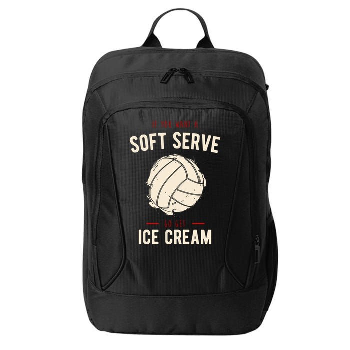 If You Want A Soft Serve Go Get Ice Cream Funny Vollyball City Backpack