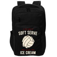 If You Want A Soft Serve Go Get Ice Cream Funny Vollyball Impact Tech Backpack