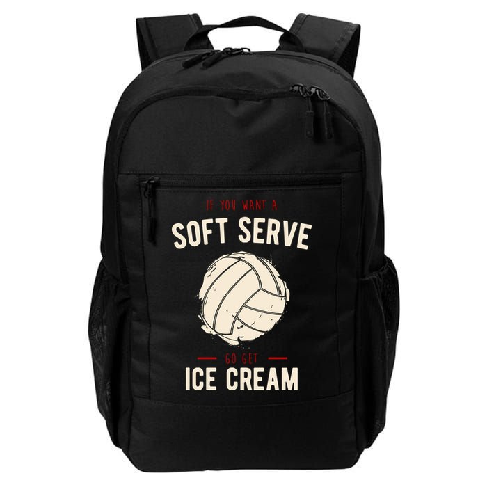 If You Want A Soft Serve Go Get Ice Cream Funny Vollyball Backpack