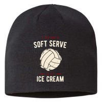 If You Want A Soft Serve Go Get Ice Cream Funny Vollyball Sustainable Beanie