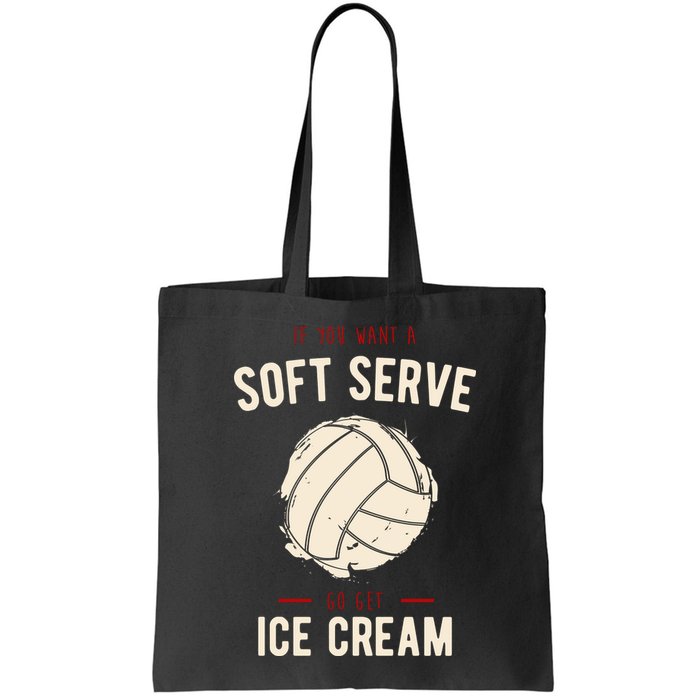 If You Want A Soft Serve Go Get Ice Cream Funny Vollyball Bag