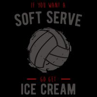 If You Want A Soft Serve Go Get Ice Cream Funny Vollyball 16oz Travel Tumbler