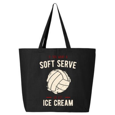 If You Want A Soft Serve Go Get Ice Cream Funny Vollyball 25L Jumbo Tote