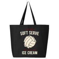 If You Want A Soft Serve Go Get Ice Cream Funny Vollyball 25L Jumbo Tote