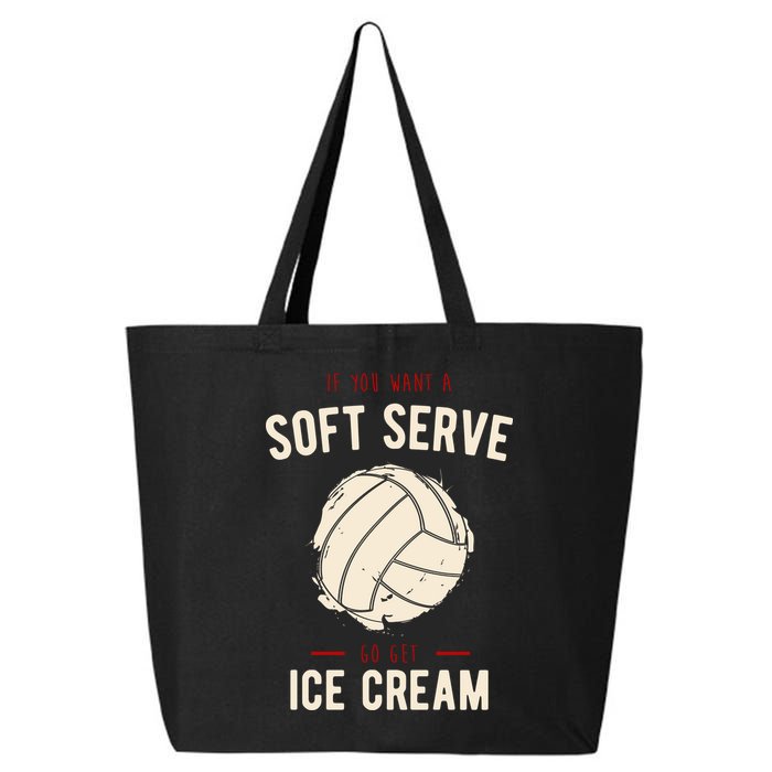 If You Want A Soft Serve Go Get Ice Cream Funny Vollyball 25L Jumbo Tote