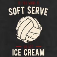 If You Want A Soft Serve Go Get Ice Cream Funny Vollyball 25L Jumbo Tote