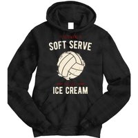 If You Want A Soft Serve Go Get Ice Cream Funny Vollyball Tie Dye Hoodie