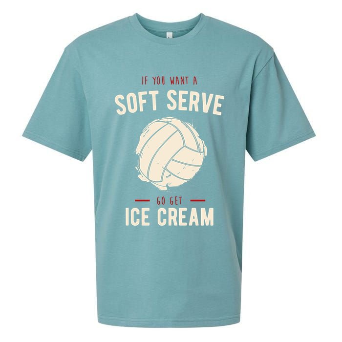 If You Want A Soft Serve Go Get Ice Cream Funny Vollyball Sueded Cloud Jersey T-Shirt