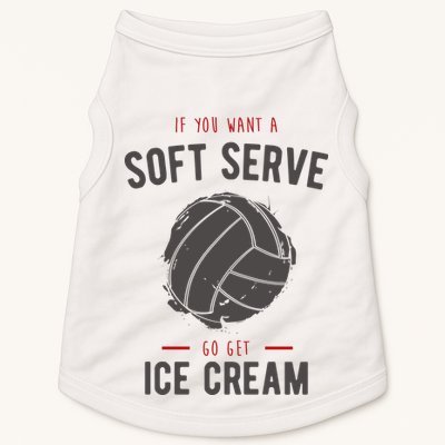 If You Want A Soft Serve Go Get Ice Cream Funny Vollyball Doggie Tank