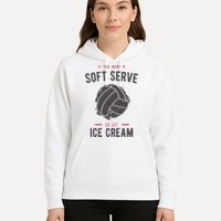 If You Want A Soft Serve Go Get Ice Cream Funny Vollyball Hoodie